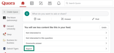 Quora gives you the option to Report a post if you don't want to see it in your feed.